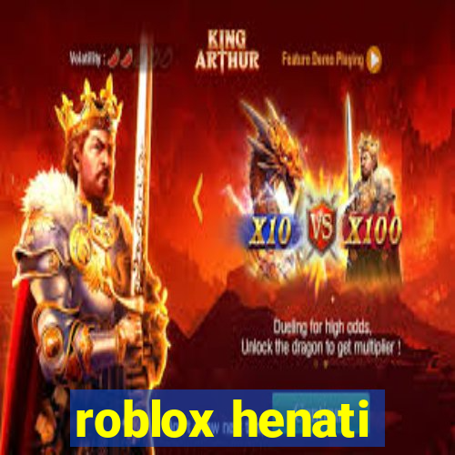 roblox henati